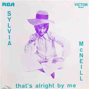 Sylvia McNeill - That's Alright By Me
