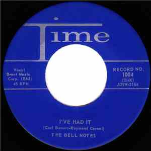 The Bell Notes - I've Had It / Be Mine