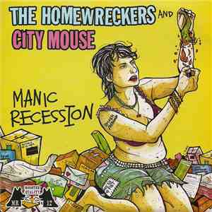 The Homewreckers And City Mouse - Manic Recession