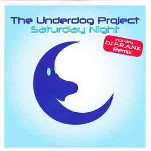 The Underdog Project - Saturday Night (Including DJ F.R.A.N.K. Remix)