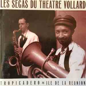 Tropicadéro - Les Ségas Du Théâtre Vollard - Tropicadero ☆ Ile De La Réunion