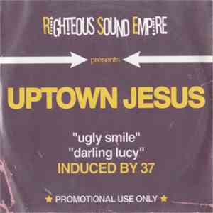Uptown Jesus - Ugly Smile/Darling Lucy