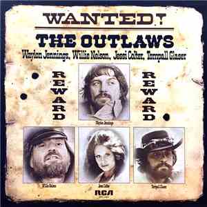 Waylon Jennings, Willie Nelson, Jessi Colter, Tompall Glaser - Wanted! The  ...