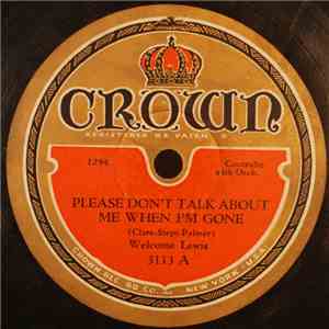 Welcome Lewis - Please Don't Talk About Me When I'm Gone / The Waltz You Saved For Me