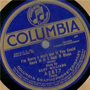 Bert Williams - I'm Sorry I Ain't Got It You Could Have It If I Had It Blues / Checkers (It's Your Move Now)