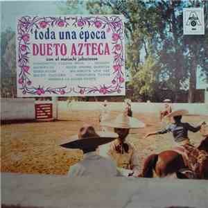 Dueto Azteca con Mariachi Jalisciense - Toda Una Epoca