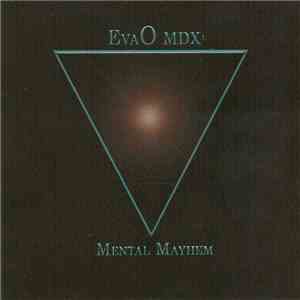 Eva O MDX - Mental Mayhem