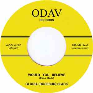 Gloria (Rosebud) Black - Would You Believe