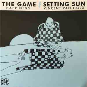 Happiness , Vincent Van Gold - The Game / Setting Sun