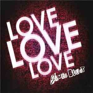 James Blunt - Love Love Love