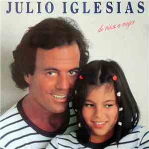 Julio Iglesias - De Niña A Mujer