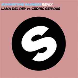 Lana Del Rey vs. Cedric Gervais - Summertime Sadness (Remix)
