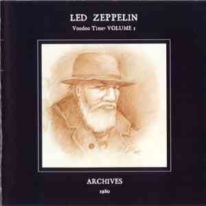 Led Zeppelin - Voodoo Time: Volume 1. Archives 1980