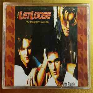 Let Loose - The Way I Wanna Be