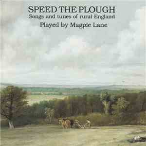 Magpie Lane - Speed The Plough - Songs And Tunes Of Rural England