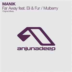 MANIK Feat. Eli & Fur - Far Away / Mulberry