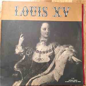 Maria Pia Chaintreuil, Nathalie Nerval / Jacques Degor - Louis XV 1ere Partie La Régence Les Débuts Du Règne Jusqu'A Fontenoy