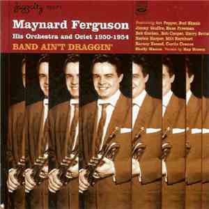 Maynard Ferguson, His Orchestra And Octet - Band Ain't Draggin'