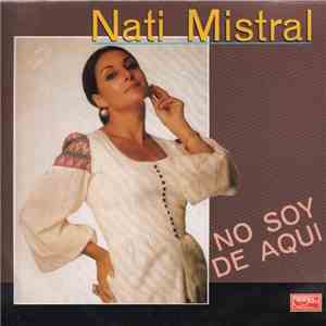 Nati Mistral - No Soy De Aquí
