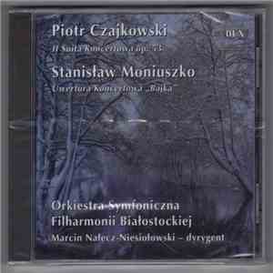 Orkiestra Symfoniczna Filharmonii Białostockiej - Piotr Czajkowski, Stanisł ...
