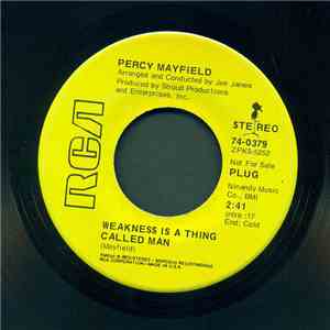 Percy Mayfield - Weakness Is A Thing Called Man / Daddy Wants You To Come O ...
