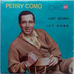 Perry Como - Just Born / Ivy Rose