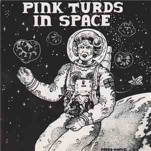 Pink Turds In Space / Charred Remains A.K.A Man Is The Bastard - Split