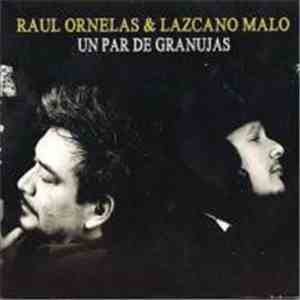 Raúl Ornelas, Lazcano Malo - Un Par de Granujas
