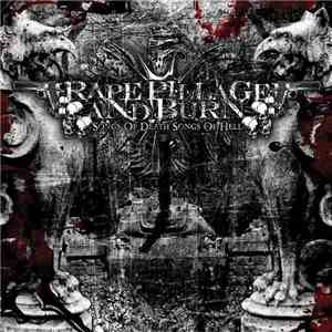 Rape Pillage And Burn - Songs Of Death...Songs Of Hell