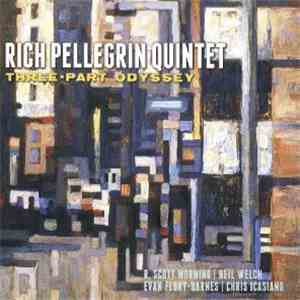 Rich Pellegrin Quintet - Three-Part Odyssey