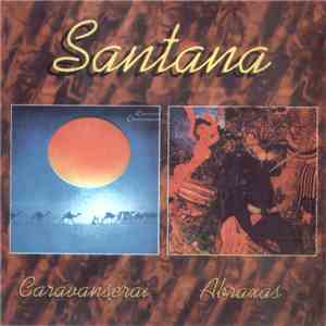 Santana - Caravanserai / Abraxas