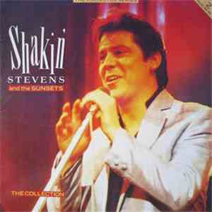 Shakin' Stevens And The Sunsets - The Collection