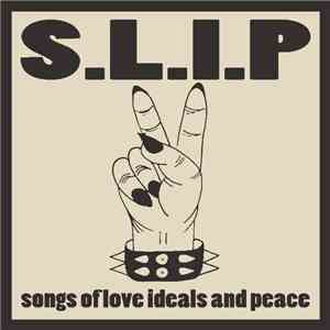 S.L.I.P. - Songs Of Love Ideals And Peace