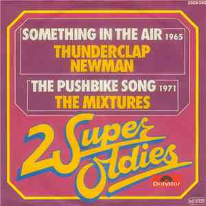 Thunderclap Newman / The Mixtures - Something In The Air / The Pushbike Son ...