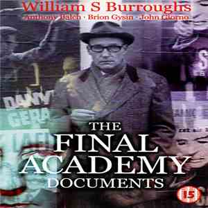 William S. Burroughs ∙ Anthony Balch ∙ Brion Gysin ∙ John Giorno - The Final Academy Documents