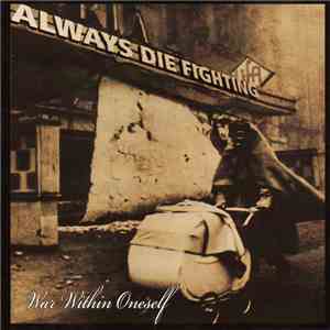 Always Die Fighting - War Within Oneself
