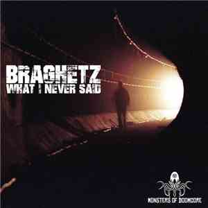 Braghetz - What I Never Said