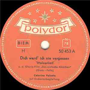 Caterina Valente - Dich Werd' Ich Nie Vergessen / Frag' Mich Nie, Was Heimw ...