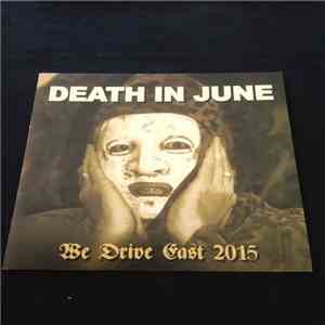 Death In June - We Drive East 2015