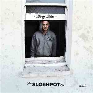 Dirty Dike - The Sloshpot EP