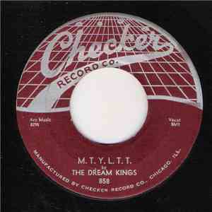 Dream Kings - M.T.Y.L.T.T. / Oh What A Baby