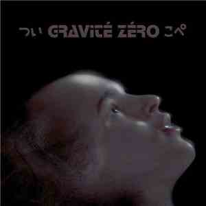 Gravité Zéro - Gravité Zéro