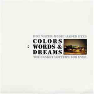 Hot Water Music / The Casket Lottery - Colors, Words & Dreams