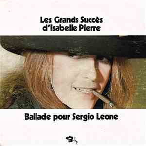 Isabelle Pierre - Les Grands Succès d'Isabelle Pierre : Ballade pour Sergio Leone