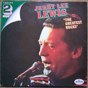 Jerry Lee Lewis - The Greatest Rocks