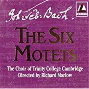 Johann Sebastian Bach, The Choir Of Trinity College Of Cambridge, Richard M ...