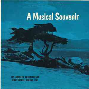 Los Angeles Archdiocesan High School Chorus - A Musical Souvenir