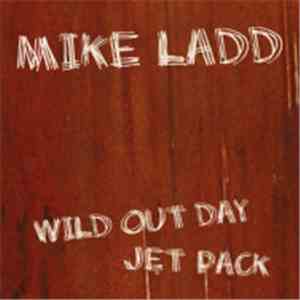 Mike Ladd - Wild Out Day / Jet Pack