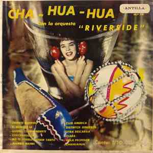 Orquesta Riverside , Canta: Tito Gomez - Cha - Hua - Hua