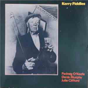 Padraig O'Keefe, Denis Murphy, Julia Clifford - Kerry Fiddles